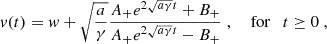 $$ \begin{aligned} v(t) = w+\sqrt{\frac{a}{\gamma }}\frac{A_+e^{2\sqrt{a\gamma }t}+B_+}{A_+e^{2\sqrt{a\gamma }t}-B_+}\;,\quad \text{ for}\quad t\ge 0\;, \end{aligned} $$