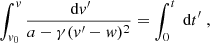 $$ \begin{aligned} \int _{v_0}^v\frac{\text{ d}v^{\prime }}{a-\gamma (v^{\prime }-w)^2}=\int _0^t\text{ d}t^{\prime }\;, \end{aligned} $$