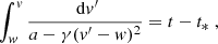 $$ \begin{aligned} \int _{w}^v\frac{\text{ d}v^{\prime }}{a-\gamma (v^{\prime }-w)^2}=t-t_*\;, \end{aligned} $$