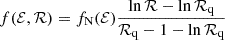 $$ \begin{aligned} f(\mathcal{E} , \mathcal{R} ) = f_{\rm N} (\mathcal{E} ) \frac{\ln \mathcal{R} - \ln \mathcal{R} _{\rm q}}{\mathcal{R} _{\rm q} -1 - \ln \mathcal{R} _{\rm q}} \end{aligned} $$