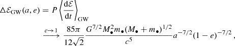 $$ \begin{aligned} \begin{aligned} \Delta \mathcal{E} _{\rm GW} (a,e)&= P \left\langle \frac{\mathrm{d} \mathcal{E} }{\mathrm{d} t } \right\rangle _{\rm GW} \\&\xrightarrow {e \rightarrow 1} \frac{85 \pi }{12 \sqrt{2}} \frac{G^{7/2} M_\bullet ^2 m_\bullet (M_\bullet + m_\bullet )^{1/2}}{c^5} a^{-7/2} (1-e)^{-7/2} \, , \end{aligned} \end{aligned} $$