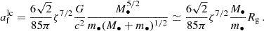 $$ \begin{aligned} a_{\rm f}^\mathrm{lc} = \frac{6\sqrt{2}}{85 \pi } \zeta ^{7/2} \frac{G}{c^2} \frac{M_\bullet ^{5/2}}{m_\bullet (M_\bullet +m_\bullet )^{1/2}} \simeq \frac{6\sqrt{2}}{85 \pi } \zeta ^{7/2} \frac{M_\bullet }{m_\bullet } R_{\rm g} \, . \end{aligned} $$
