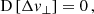 $$ \begin{aligned} \mathrm{D} \left[\Delta v_\perp \right]&= 0 \, , \end{aligned} $$