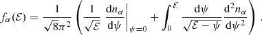 $$ \begin{aligned} f_\alpha (\mathcal{E} ) = \frac{1}{\sqrt{8}\pi ^2} \left(\frac{1}{\sqrt{\mathcal{E} }} \left.\frac{\mathrm{d} n_\alpha }{\mathrm{d} \psi }\right|_{\psi = 0} + \int ^\mathcal{E} _0 \frac{\mathrm{d} \psi }{\sqrt{\mathcal{E} -\psi }}\frac{\mathrm{d} ^2 n_\alpha }{\mathrm{d} \psi ^2}\right) \, . \end{aligned} $$