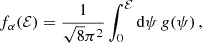 $$ \begin{aligned} f_\alpha (\mathcal{E} ) = \frac{1}{\sqrt{8}\pi ^2} \int ^\mathcal{E} _0 \mathrm{d} \psi \, g(\psi ) \, , \end{aligned} $$