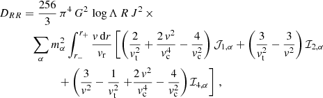 $$ \begin{aligned} \begin{split} D_{RR}&= \frac{256}{3}\, \pi ^4 \, G^2\, \log \Lambda \,R\,J^2 \, \times \\&\quad \sum _{\alpha } m_\alpha ^2 \int _{r_-}^{r_+} \frac{v\, \mathrm{d} r}{v_{\rm r}} \left[\left( \frac{2}{v_{\rm t}^2} + \frac{2\,v^2}{v_{\rm c}^4}- \frac{4}{v_{\rm c}^2} \right) \mathcal{J} _{1,\alpha }+ \left( \frac{3}{v_{\rm t}^2} - \frac{3}{v^2} \right) \mathcal{I} _{2,\alpha } \right.\\&\qquad \qquad + \left( \frac{3}{v^2} - \frac{1}{v_{\rm t}^2} \left. + \frac{2\,v^2}{v_{\rm c}^4} - \frac{4}{v_{\rm c}^2} \right) \mathcal{I} _{4,\alpha }\right] \, , \end{split} \end{aligned} $$