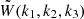 $ \tilde{W}(k_1, k_2, k_3) $