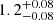 $ 1.2^{+0.08}_{-0.08} $