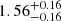 $ {1.56}_{-0.16}^{+0.16} $