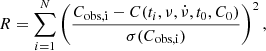 $$ \begin{aligned} R = \sum _{i=1}^{N} \left(\frac{C_\mathrm{obs,i} - C(t_i,\nu ,\dot{\nu },t_0,C_0)}{\sigma (C_\mathrm{obs,i} )}\right)^2, \end{aligned} $$