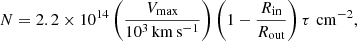 $$ \begin{aligned} N=2.2 \times 10^{14} \left(\frac{V_{\rm max}}{10^3\,\mathrm{km\,s^{-1}}}\right) \left(1-\frac{R_{\rm in}}{R_{\rm out}}\right) \tau \,\,\mathrm{cm^{-2}}, \end{aligned} $$
