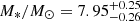 $ M_{*}/M_{\odot} = 7.95^{+0.25}_{-0.26} $