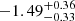 $ -1.49^{+0.36}_{-0.33} $