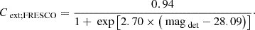 $$ \begin{aligned} C_{\text{ ext;FRESCO}}&= \frac{0.94}{1 + \text{ exp}\left[2.70\times \left(\text{ mag}_{\text{ det}}-28.09\right)\right]}\cdot \end{aligned} $$