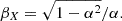 $$ \begin{aligned} \beta _X = \sqrt{1-\alpha ^2}/\alpha . \end{aligned} $$
