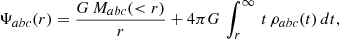 $$ \begin{aligned} \Psi _{abc}(r) =\frac{G\,M_{abc}( < r)}{r}+4\pi G\,\int _r^{\infty }\,t\,\rho _{abc}(t)\,dt, \end{aligned} $$