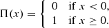 $$ \begin{aligned} \Pi (x) = {\left\{ \begin{array}{ll} 0&\mathrm{if~} x < 0 ,\\ 1&\mathrm{if~} x \ge 0. \end{array}\right.} \end{aligned} $$