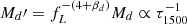 $ M_d{\prime}= f_L^{{-(4+\beta_d)}} M_d \propto \tau_{1500}^{-1} $