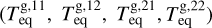 ${T_{{\rm{eq}}}}(T_{{\rm{eq}}}^{{\rm{g}},11},T_{{\rm{eq}}}^{{\rm{g}},12},T_{{\rm{eq}}}^{{\rm{g}},21}T_{{\rm{eq}}}^{{\rm{g}},22})$