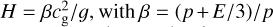 $H = \beta c_g^2/{\rm{,with}}\beta = (p + E/3)/p$