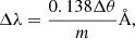 $$ \begin{aligned} \Delta \lambda = \frac{0.138 \Delta \theta }{m} \AA , \end{aligned} $$