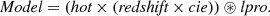 $$ \begin{aligned} \textit{Model} = (\textit{hot} \times (\textit{redshift} \times \textit{cie})) \circledast \textit{lpro}. \end{aligned} $$