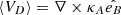 $ \left \langle V_{D} \right \rangle = \nabla \times\kappa _{A} \hat{e _{B}} $