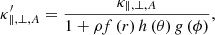 $$ \begin{aligned} \kappa _{\parallel ,\perp ,A }^{\prime }=\frac{\kappa _{\parallel ,\perp ,A}}{1+\rho f\left( r \right) h\left( \theta \right) g\left( \phi \right) }, \end{aligned} $$