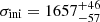 $ \sigma_{\mathrm{ini}} = 1657^{+46}_{-57} $