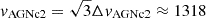 $ v_{\mathrm{AGNc2}} = \sqrt{3} \Delta v_{\mathrm{AGNc2}} \approx 1318 $