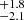 $ ^{+1.8}_{-2.1} $