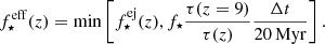 $$ \begin{aligned} f_\star ^\mathrm{eff}(z) = \min \left[f_\star ^\mathrm{ej}(z), f_\star \frac{\tau (z=9)}{\tau (z)} \frac{\Delta t}{20\,\mathrm{Myr}}\right]. \end{aligned} $$