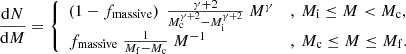 $$ \begin{aligned} \frac{\mathrm{d}N}{\mathrm{d}M} = {\left\{ \begin{array}{ll} \left(1 - f_{\rm massive}\right)\ \frac{\gamma + 2}{M_{\rm c}^{\gamma +2}-M_{\rm i}^{\gamma +2}}\ M^{\gamma }&,\ M_{\rm i} \le M < M_{\rm c},\\ f_{\rm massive}\ \frac{1}{M_{\rm f} - M_{\rm c}}\ M^{-1}&,\ M_{\rm c} \le M \le M_{\rm f}. \end{array}\right.} \end{aligned} $$
