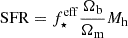 $ \mathrm{SFR}=f_\star^{\mathrm{eff}} \frac{\Omega_{\mathrm{b}}}{\Omega_{\mathrm{m}}} M_{\mathrm{h}} $
