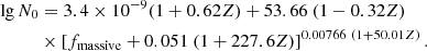 $$ \begin{aligned} \lg N_0&= 3.4\times 10^{-9} (1+0.62Z) + 53.66~ (1-0.32Z) \nonumber \\&\times \left[f_{\rm massive} + 0.051~(1+227.6Z) \right]^{0.00766~(1+50.01Z)}. \end{aligned} $$