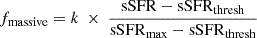 $$ \begin{aligned} f_{\rm massive} = k\ \times \ \frac{\mathrm{sSFR} - \mathrm{sSFR}_{\rm thresh}}{\mathrm{sSFR}_{\rm max} - \mathrm{sSFR}_{\rm thresh}} \end{aligned} $$
