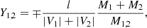 $$ \begin{aligned} Y_{1,2}&= \mp \frac{l}{|V_1| + |V_2|}\frac{M_1+M_2}{M_{1,2}}, \end{aligned} $$
