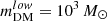 $ m_{\mathrm{DM}}^{low} = 10^3 \,{M_\odot} $