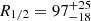 $ R_{1/2} = 97^{+25}_{-18} $