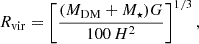 $$ \begin{aligned} R_{\rm vir} = \left[\frac{(M_{\rm DM} + M_\star ) G}{100\, H^2}\right]^{1/3} , \end{aligned} $$