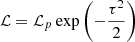 $$ \begin{aligned} \mathcal{L} = \mathcal{L}_p \exp \left( -\frac{\tau ^2}{2} \right) \end{aligned} $$