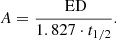 $$ \begin{aligned} A = \frac{\text{ ED}}{1.827 \cdot t_{1/2}}. \end{aligned} $$