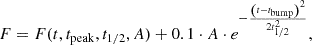 $$ \begin{aligned} F = F(t, t_{\rm peak}, t_{1/2}, A) + 0.1 \cdot A \cdot e^{-\frac{\left(t-t_{\rm bump}\right)^2}{2 t_{1/2}^2}}, \end{aligned} $$
