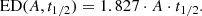 $$ \begin{aligned} \mathrm{ED} (A, t_{1/2}) = 1.827 \cdot A \cdot t_{1/2}. \end{aligned} $$