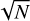 $\[\sqrt{N}\]$