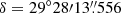 $ \delta = {29^{\circ}28{\prime}13{{\overset{\prime\prime}{.}}}556} $