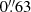 $ 0{{\overset{\prime\prime}{.}}}63 $