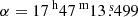 $ \alpha = {17^{\text{ h}}47^{\text{ m}}13{{\overset{\text{ s}}{.}}}499} $