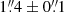 $ 1{{\overset{\prime\prime}{.}}}4 \pm 0{{\overset{\prime\prime}{.}}}1 $