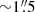 $ {\sim}1{{\overset{\prime\prime}{.}}}5 $